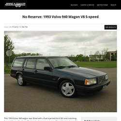 No Reserve: 1993 Volvo 940 Wagon V8 5-speed