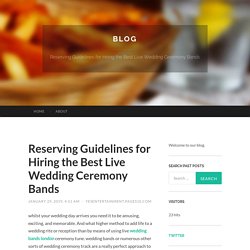 Reserving Guidelines for Hiring the Best Live Wedding Ceremony Bands