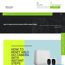 How To Reset Arlo Go Camera With Easy Step - Quick Guide
