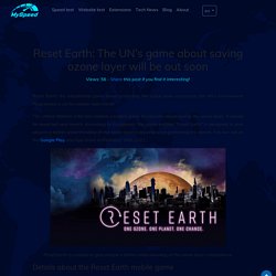 Reset Earth: The UN’s game about saving ozone layer will be out soon