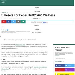 3 Resets For Better Health And Wellness
