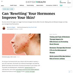 Can 'Resetting' Your Hormones Improve Your Skin