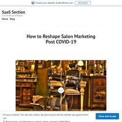 How to Reshape Salon Marketing Post COVID-19 – SaaS Section