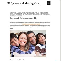How to apply for long residence ILR – UK Spouse and Marriage Visa 