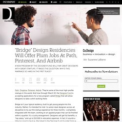 "Bridge" Design Residencies Will Offer Plum Jobs At Path, Pinterest, And Airbnb