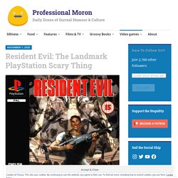 Resident Evil: The Landmark PlayStation Scary Thing
