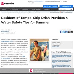 Resident of Tampa, Skip Drish Provides 4 Water Safety Tips for Summer