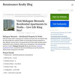 Visit Mahagun Mezzaria Residential Apartments In Noida – Live Life King Size!