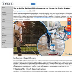 Tips on Availing the Most Efficient Residential and Commercial Cleaning Services