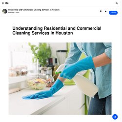 Understanding Residential and Commercial Cleaning Services In Houston