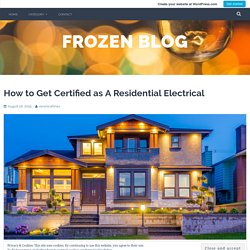 How to Get Certified as A Residential Electrical