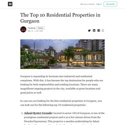 The Top 10 Residential Properties in Gurgaon - Thyabode - Medium