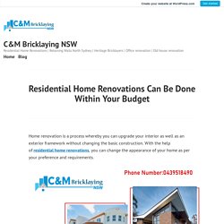 Residential Home Renovations Can Be Done Within Your Budget