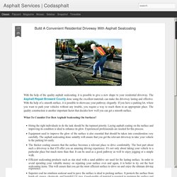 Build A Convenient Residential Driveway With Asphalt Sealcoating