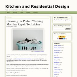 Kitchen and Residential Design: Choosing the Perfect Washing Machine Repair Technician