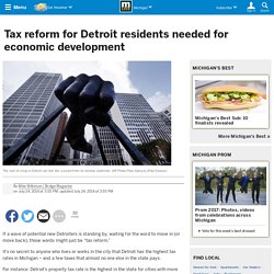Tax reform for Detroit residents needed for economic development