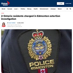 2 Ontario residents charged in Edmonton extortion investigation