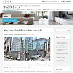 What Luxury Condo Residents do in Yorkville – Hazelton Real Estate