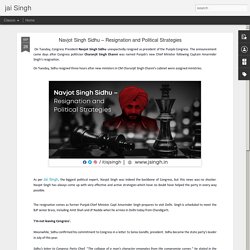 Navjot Singh Sidhu – Resignation and Political Strategies