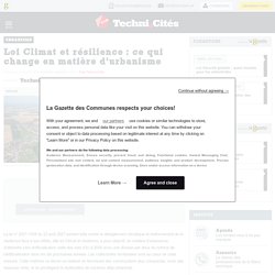 Loi Climat et résilience : ce qui change en matière d’urbanisme