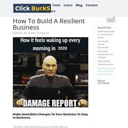 How To Build A Resilient Business - ClickBucks