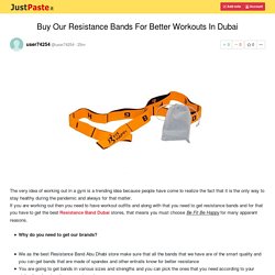 Buy Our Resistance Bands For Better Workouts In Dubai