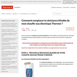 Comment remplacer la résistance blindée de mon chauffe-eau électrique Thermor ? – Thermor - Assistance