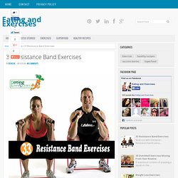 33 Resistance Band Exercises ~ Eating and Exercises