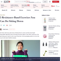 5 Resistance-Band Exercises You Can Do Sitting Down
