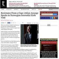 Resistance From a Cage: Julian Assange Speaks to Norwegian Journalist Eirik Vold