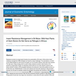 JOURNAL OF ECONOMIC ENTOMOLOGY 22/12/16 Insect Resistance Management in Bt Maize: Wild Host Plants of Stem Borers Do Not Serve as Refuges in Africa