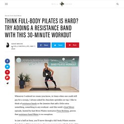 The resistance band Pilates workout that will light up every single muscle