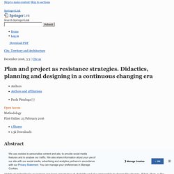 Plan and project as resistance strategies. Didactics, planning and designing in a continuous changing era