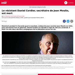 Le résistant Daniel Cordier, secrétaire de Jean Moulin, est mort...