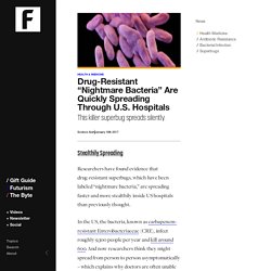 Drug-Resistant “Nightmare Bacteria” Are Quickly Spreading Through U.S. Hospitals
