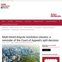 Multi-tiered dispute resolution clauses: a reminder of the Court of Appeal's split decision - Global Arbitration News