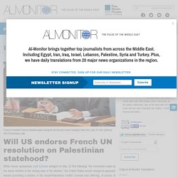 Will US endorse French UN resolution on Palestinian statehood?