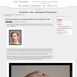 Skin Tones, Resolution, and the Mamiya RZ67 Pro II with Kodak Portra 160 « Paul Bohman – Blog – Washington DC Photographer