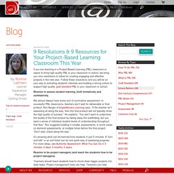 9 Resolutions & 9 Resources for Your Project-Based Learning Classroom This Year