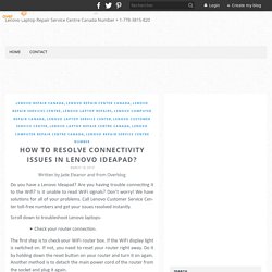 How to Resolve Connectivity Issues in Lenovo Ideapad? - Lenovo Laptop Repair Service Centre Canada Number + 1-778-3815-820