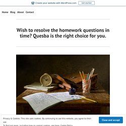 Wish to resolve the homework questions in time? Quesba is the right choice for you.