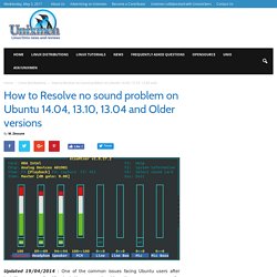 How to Resolve no sound problem on Ubuntu 14.04, 13.10, 13.04 and Older versions