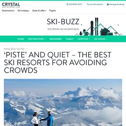 Best ski resorts to avoid crowds - Ski-Buzz