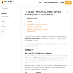 Résoudre l’erreur 500, erreur serveur interne (internal server error) - Documentation WP Rocket