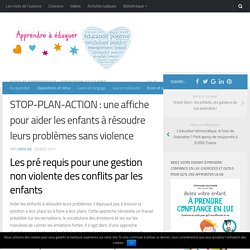 STOP-PLAN-ACTION : une affiche pour aider les enfants à résoudre leurs problèmes sans violence