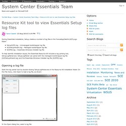 Resource Kit tool to view Essentials Setup log files - System Center Essentials Team Blog