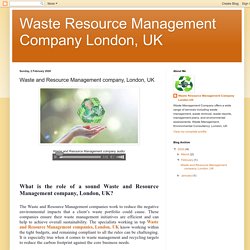 Waste Resource Management Company London, UK: Waste and Resource Management company, London, UK