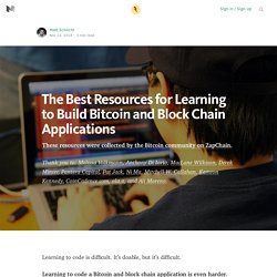 The Best Resources for Learning to Build Bitcoin and Block Chain Applications — ZapChain Magazine