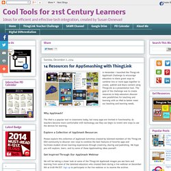 ol Tools for 21st Century Learners: 14 Resources for AppSmashing with ThingLink