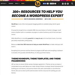 300 Resources to Help You Become a WordPress Expert